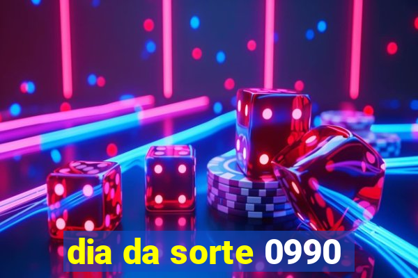 dia da sorte 0990